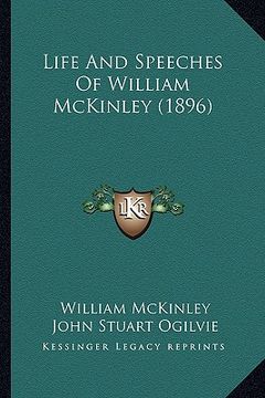 portada life and speeches of william mckinley (1896) (in English)