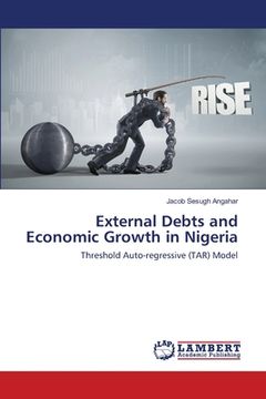 portada External Debts and Economic Growth in Nigeria (en Inglés)