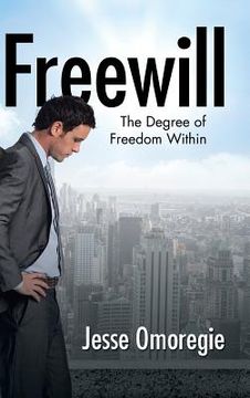 portada Freewill: The Degree of Freedom Within (en Inglés)