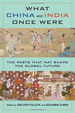 portada What China and India Once Were: The Pasts That may Shape the Global Future (en Inglés)