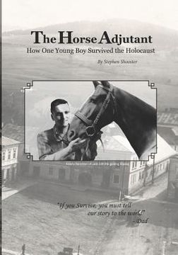 portada The Horse Adjutant: A boy's life in the Nazi Holocaust