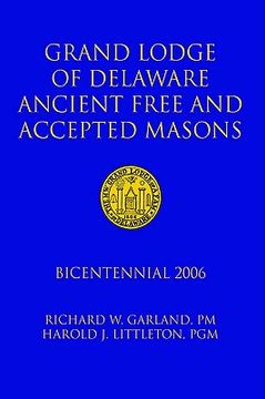 portada grand lodge of delaware ancient free and accepted masons: bicentennial 2006 (en Inglés)