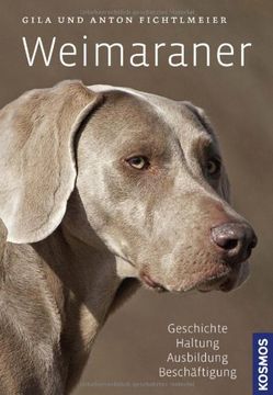 portada Weimaraner: Geschichte, Haltung, Ausbildung, Zucht