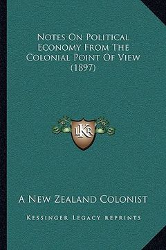 portada notes on political economy from the colonial point of view (1897) (en Inglés)