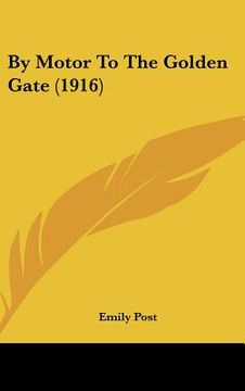 portada by motor to the golden gate (1916) (en Inglés)