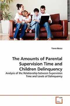portada the amounts of parental supervision time and children delinqthe amounts of parental supervision time and children delinquency uency (en Inglés)