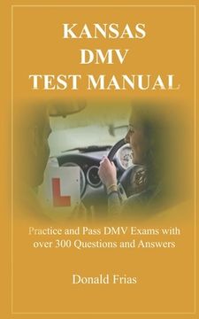 portada Kansas DMV Test Manual: Practice and Pass DMV Exams with over 300 Questions and Answers (in English)