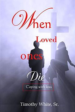 portada When Loved Ones Die: Coping With Loss (en Inglés)