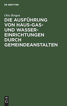 portada Die Ausfã¼Hrung von Haus-Gas- und Wasser-Einrichtungen Durch Gemeindeanstalten (en Alemán)