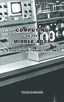 portada computing in the middle ages: a view from the trenches 1955-1983 (en Inglés)