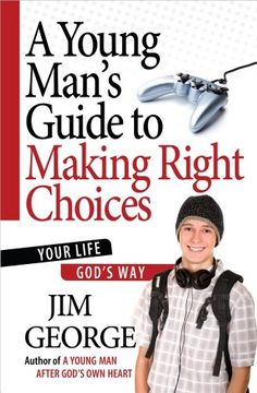 portada A Young Man's Guide to Making Right Choices: Your Life God's way 