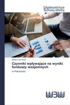 portada Czynniki wplywające na wyniki funduszy wzajemnych (in Polaco)