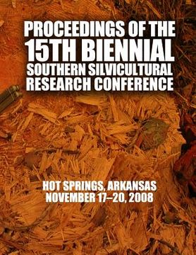 portada Proceedings of the 15th Biennial Southern Silvicultural Research Conference (in English)