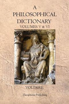 portada A Philosophical Dictionary: Volumes V & VI (en Inglés)