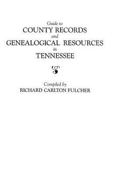portada guide to county records and genealogical resources in tennessee (en Inglés)