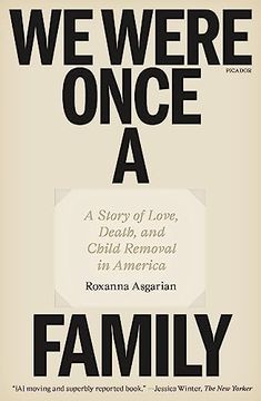 portada We Were Once a Family: A Story of Love, Death, and Child Removal in America (in English)