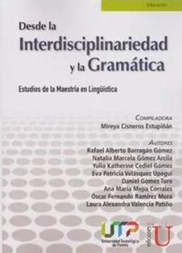 portada Desde la Interdisciplinariedad y la Gramática Estudios de la Maestría en Lingüística.