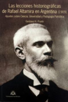 portada las lecciones historiográficas de rafael altamira en argentina (1909). apuntes sobre ciencia, universidad y pedagogía