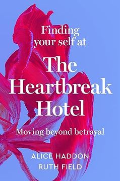 portada Finding Your Self at the Heartbreak Hotel: Moving Beyond Betrayal (in English)