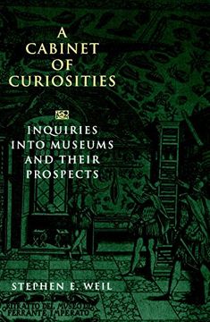 portada A Cabinet of Curiosities: Inquiries Into Museums and Their Prospects (en Inglés)
