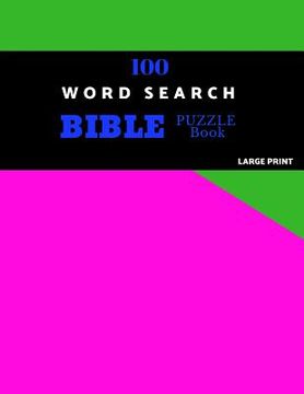 portada 100 Word Search Bible Puzzle Book Large Print: Brain Challenging Bible Puzzles For Hours Of Fun (en Inglés)
