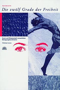 portada Spiraldynamik, die Zwölf Grade der Freiheit. Kunst und Wissenschaft Menschlicher Bewegungskoordination, (en Alemán)