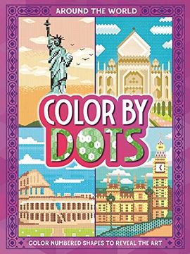 portada Color by Dots: Around the World: Reveal Hidden art by Coloring in the Dots (en Inglés)