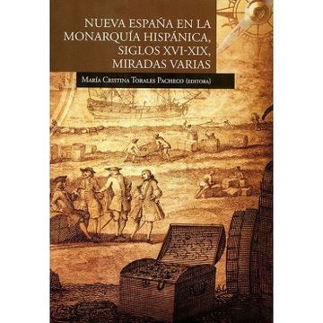 portada Nueva España en la monarquía hispánica, siglos XVI-XIX, miradas varias