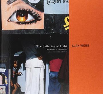 portada the suffering of light: thirty years of photographs by alex webb. alex webb, geoff dyer (en Inglés)