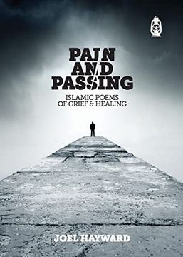 portada Pain & Passing: Islamic Poems of Grief & Healing (en Inglés)