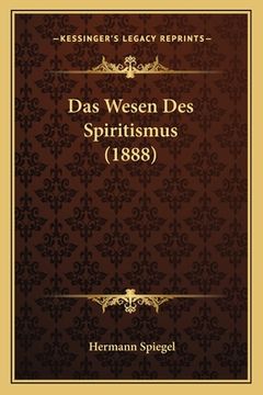 portada Das Wesen Des Spiritismus (1888) (en Alemán)