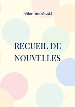 portada Recueil de Nouvelles: Les Nuits Blanches; La Centenaire; L'arbre-de-noël (en Francés)