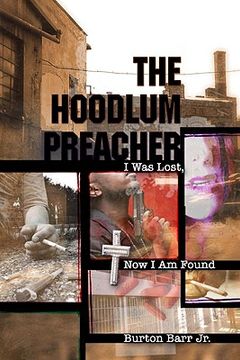 portada the hoodlum preacher: i was lost, now i am found (en Inglés)