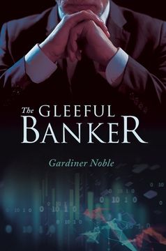 portada The Gleeful Banker (en Inglés)