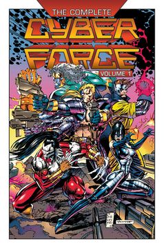 portada The Complete Cyberforce, Volume 1 (Cyber Force Complete Collection, 1) (en Inglés)