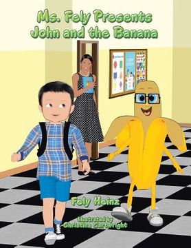 portada Ms. Fely Presents John and the Banana (en Inglés)
