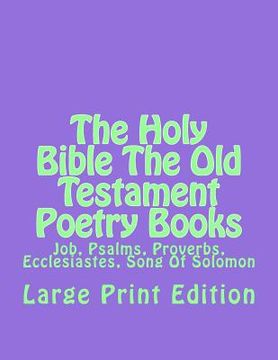 portada The Holy Bible The Old Testament Poetry Books: Job, Psalms, Proverbs, Ecclesiastes, Song Of Solomon