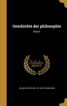 portada Geschichte der philosophie; Band 6 (in German)