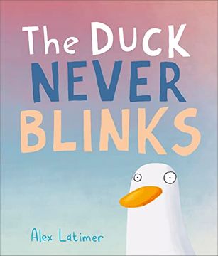 portada The Duck Never Blinks (en Inglés)