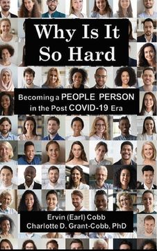 portada Why Is It So Hard: Becoming A People Person in the Post COVID-19 Era (in English)