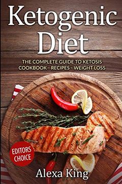 portada Ketogenic Diet: The Complete Guide to Ketosis - Ketogenic Diet Cookbook - Ketogenic Diet for Weight Loss - Ketogenic Recipes (en Inglés)