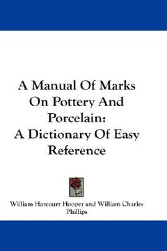 portada a manual of marks on pottery and porcelain: a dictionary of easy reference (en Inglés)