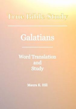 portada true bible study - galatians (en Inglés)