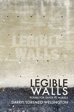 portada Legible Walls: Poems for Santa Fe Murals (en Inglés)