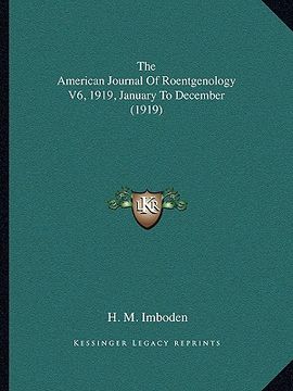 portada the american journal of roentgenology v6, 1919, january to december (1919) (en Inglés)