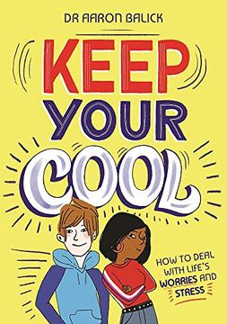 portada Keep Your Cool: How to Deal With Life'S Worries and Stress (in English)