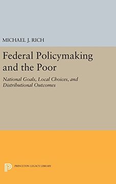 portada Federal Policymaking and the Poor: National Goals, Local Choices, and Distributional Outcomes (Princeton Legacy Library)