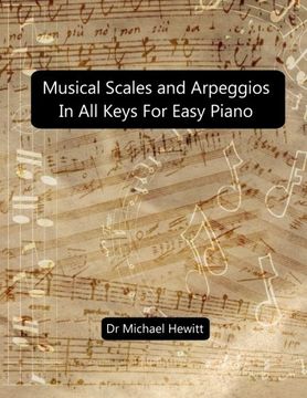 portada Musical Scales and Arpeggios in all Keys for Easy Piano: Theory and Practice (en Inglés)