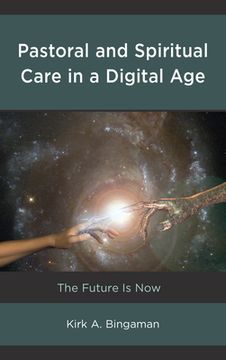portada Pastoral and Spiritual Care in a Digital Age: The Future Is Now (en Inglés)