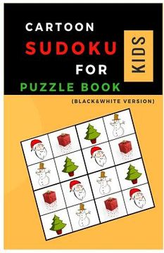 portada The Chrismas of Sudoku for Kids: (B&W ver.) Sudoku with Chrismas Cartoon Easy Puzzles to learn and Grow Logic Skills (Gifts) (in English)
